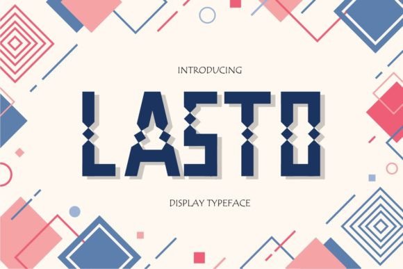 Lasto: A Geometric Font That Makes Your Brand Instantly Memorable