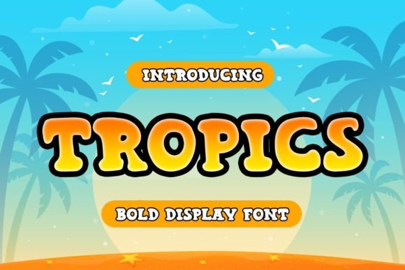 Tropics Font: A Bold Display Typeface for Playful Branding